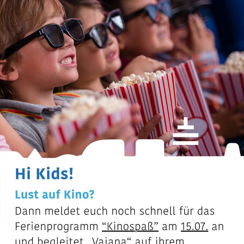 A group of children wearing 3D glasses and holding popcorn buckets, likely watching a movie. The text reads 'Hi Kids! Lust auf Kino?' and invites them to sign up for a holiday program called 'Kinospa' on July 15.