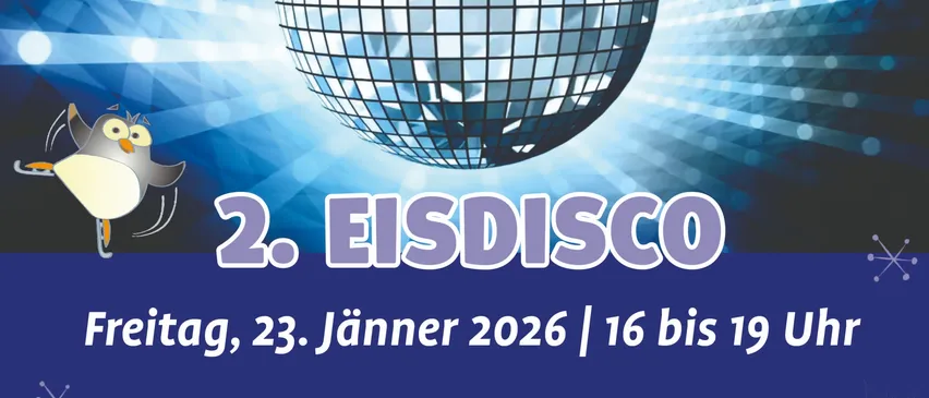 Werbeplakat für die 2. Eisdisco-Veranstaltung am Freitag, 23. Jänner 2026, von 16 bis 19 Uhr. Zeigt Menschen beim Eislaufen auf einer Eisbahn, eine Discokugel und eine Pinguin-Mascotte. Der Eintritt ist frei für Raiffeisen-Club-Mitglieder und SUMSI-Kontoinhaber. Einfache Zahlungsmethoden verfügbar.