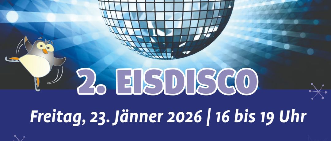 Werbeplakat für die 2. Eisdisco-Veranstaltung am Freitag, 23. Jänner 2026, von 16 bis 19 Uhr. Zeigt Menschen beim Eislaufen auf einer Eisbahn, eine Discokugel und eine Pinguin-Mascotte. Der Eintritt ist frei für Raiffeisen-Club-Mitglieder und SUMSI-Kontoinhaber. Einfache Zahlungsmethoden verfügbar.