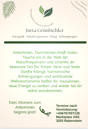 Jutta Grünbichler bietet energetische und natürliche Frequenzbehandlungen an. Erleben Sie einen Moment der Entspannung und Erneuerung mit sanften Klängen, harmonischen Schwingungen und Wellnessmomenten. Dein Moment des Anschlusses hat begonnen. Kontaktiere +436767007135.
