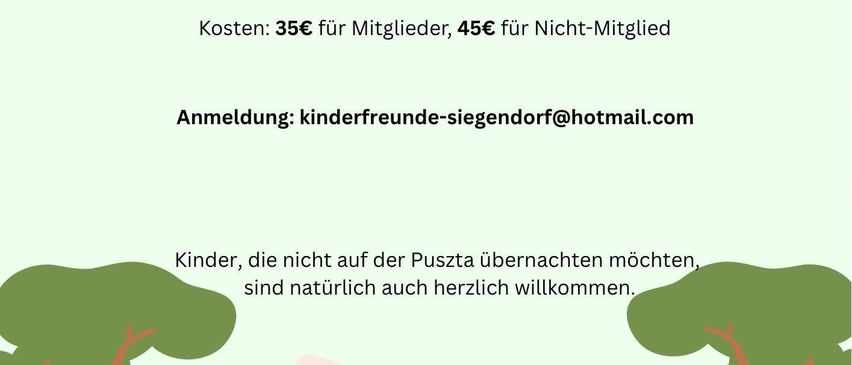 Veranstaltung für Kinder vom 15.08. bis 16.08.2025. Treffpunkt: 9:00 Uhr beim Spielhaus. Kosten: 35€ für Mitglieder, 45€ für Nicht-Mitglieder. Anmeldung unter kinderfreunde-siegendorf@hotmail.com.