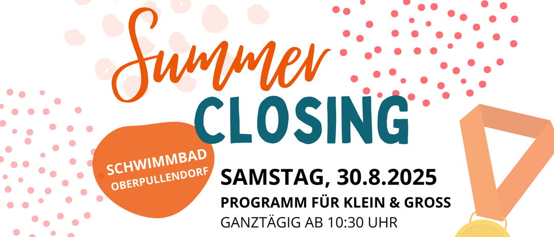 Werbeanzeige für die Summer Closing Veranstaltung in Oberpullendorf am 30.8.2025. Beginn um 10:30 Uhr. Unterstützt von verschiedenen Organisationen.