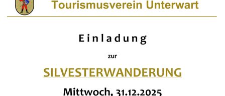 Eine Einladung zur Silvesterwanderung am Mittwoch, 31.12.2025. Treffpunkt um 9:00 Uhr im Park Unterwart. Die Wanderung führt etwa 8 km zur Florianikapelle für Getränke. Sie endet gegen 12:00 Uhr im Kulturhaus Unterwart mit einer Leberknödelsuppe.