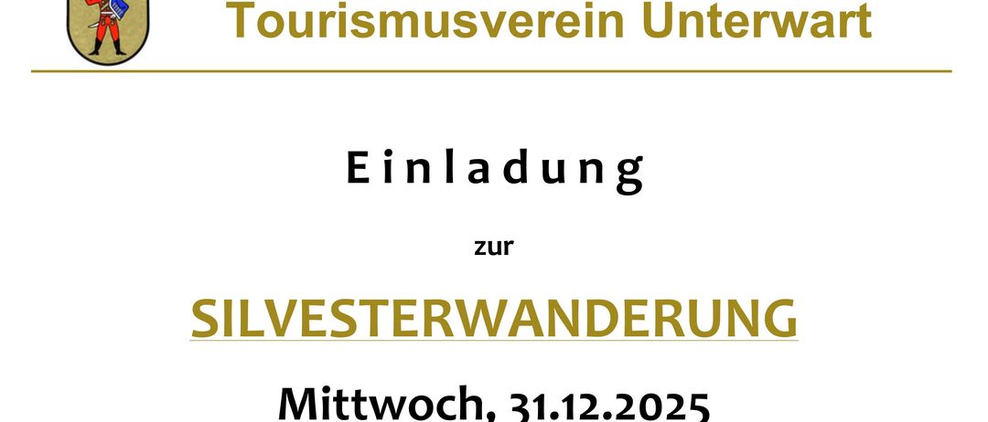 Eine Einladung zur Silvesterwanderung am Mittwoch, 31.12.2025. Treffpunkt um 9:00 Uhr im Park Unterwart. Die Wanderung führt etwa 8 km zur Florianikapelle für Getränke. Sie endet gegen 12:00 Uhr im Kulturhaus Unterwart mit einer Leberknödelsuppe.