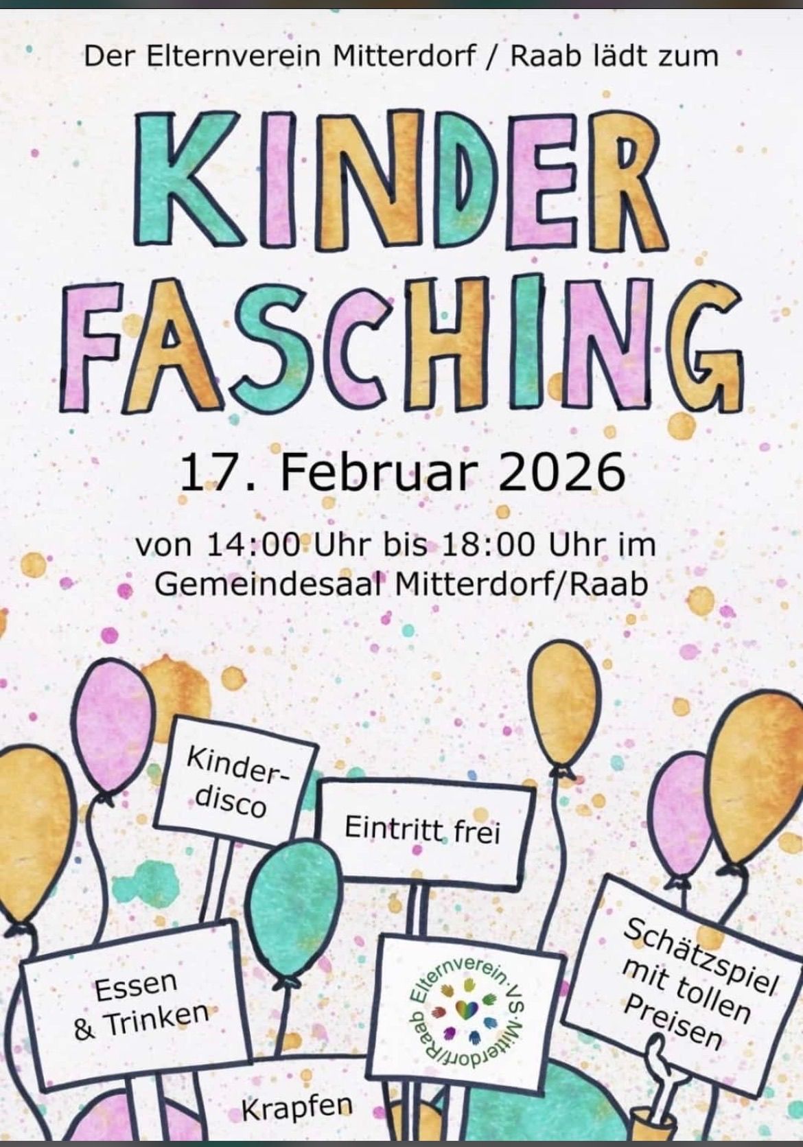Plakat für Kinder Fasching Veranstaltung. Datum: 17. Februar 2026. Zeit: 14:00 Uhr bis 18:00 Uhr. Ort: Gemeindesaal Mitterdof/Raab. Eintritt: Frei. Merkmale: Luftballons und ein Kinderdisco-Schild.