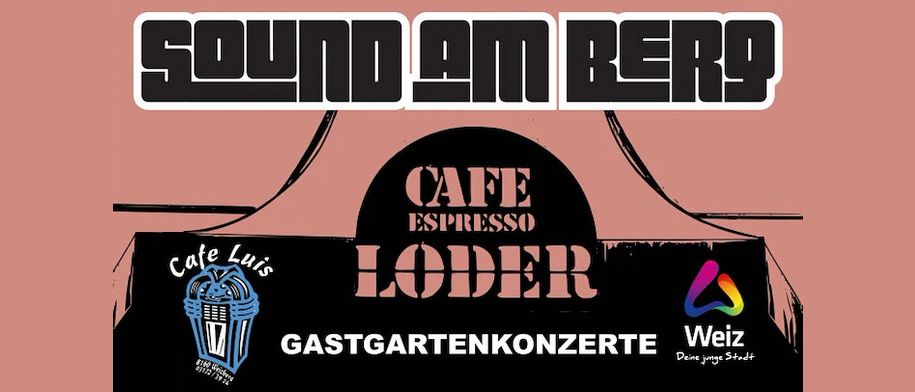 Ein Werbeplakat für Sound am Berg Cafe Espresso LODER mit schwarzem Hintergrund, Logo und den Worten Gastgarten Konzerte Weiz.