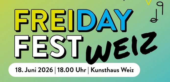 Ein Plakat für das Freitag Fest Weiz, geplant für den 18. Juni 2026 um 18:00 Uhr im Kunsthaus Weiz. Das Design zeigt fetten Text auf einem grünen Hintergrund.