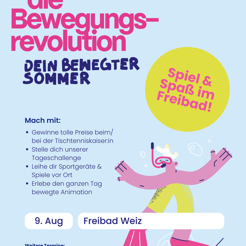 Werbeplakat für die Bewegungsrevolution-Veranstaltung. Eine Figur schwimmt mit Maske und Schnorchel. Preise beim Tischtennisturnier zu gewinnen. Tägliche Herausforderungen, Leihgeräte und Spiele vor Ort. Erleben Sie den ganzen Tag Animation. Datum: 9. August, Ort: Freibad Weiz.