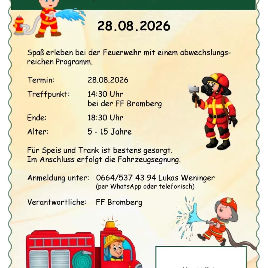 Ein Flyer für eine Feuerwehrveranstaltung am 28.08.2026 mit einem Cartoon-Feuerwehrmann, Treffpunkt bei der FF Bromberg, von 14:30 Uhr bis 18:30 Uhr, für Kinder im Alter von 5-15 Jahren, mit Essen und Getränken, und Fahrzeuginspektion inklusive. Kontaktieren Sie Lukas Weniger per WhatsApp oder Telefon.