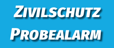 Ein blauer Hintergrund mit weißem Text, der 'Zivilschutz Probealarm' lautet.