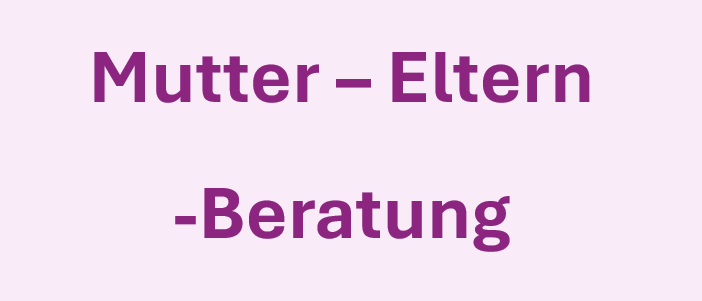 Ein rosa Hintergrund mit den Worten 'Mutter - Eltern - Beratung' in Lila geschrieben.