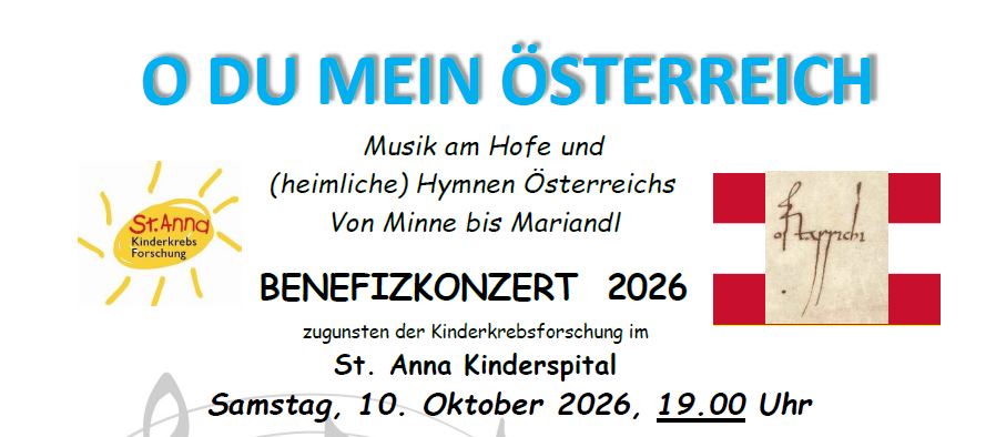 Plakat für ein Benefizkonzert 2026 im St. Anna Kinderkrankenhaus mit Musik vom Hof und vertrauten österreichischen Hymnen von Minne bis Mariandl. Das Plakat enthält ein Logo für St. Anna Kinderkrebs Forschung, eine rot-weiße Flagge und ein Autograph.