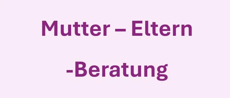 Ein lila Hintergrund mit weißem Text, der 'Mutter - Eltern - Beratung' lautet.
