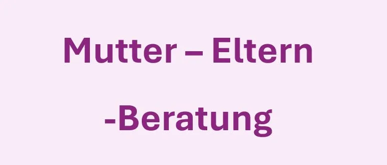 Ein lila Hintergrund mit weißem Text, der 'Mutter - Eltern - Beratung' lautet.