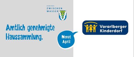 Ein Plakat mit Logo und Text lautet 'Gemeinde Zwischen Wasser'. Darunter befindet sich eine Sprechblase mit den Worten 'lich genehmigte sammlung'. Rechts davon ist ein Logo für 'Vorarlberg Kindertag' mit 'Monat April' in einer Sprechblase.