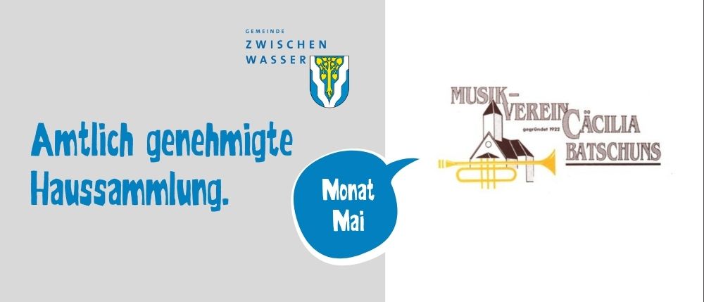 Das Poster zeigt zwei Logos. Eines lautet Gemeinde Zwischen Wasser mit einem Wappenschild. Das andere lautet Musik-Verein Cacilia Batschun 1922 mit einer Kirche und einer Trompete. Unten befindet sich eine blaue Sprechblase mit Monat Mai.