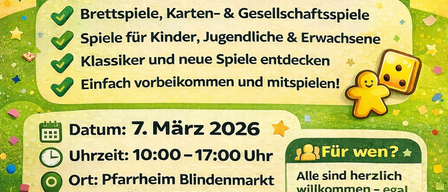 Ein Flyer für den Spieltag mit bunten Würfeln, Karten und Sternen. Es steht Spieltag mit Datum 7. März 2026 und Zeiten von 10:00 bis 17:00 Uhr. Ort im Pfarrheim Blindenmarkt, Hauptstraße 11, 3372 Blindenmarkt. Der Eintritt ist frei, und alle sind herzlich willkommen.