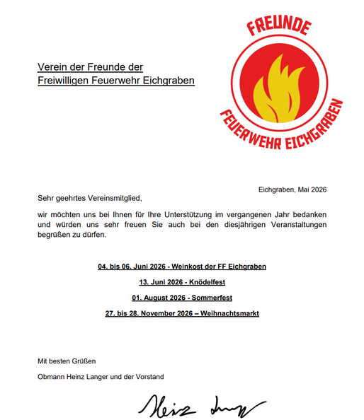 Die Freunde der Freiwilligen Feuerwehr Eichgraben senden Grüße und danken den Mitgliedern für ihre Unterstützung im vergangenen Jahr. Sie laden zu den kommenden Veranstaltungen ein. Termine sind: 4. bis 6. Juni 2026 - Weinfest, 13. Juni 2026 - Kinderfest, 1. August 2026 - Sommerfest, 27. bis 28. November 2026 - Weihnachtsmarkt. Mit besten Grüßen, Obmann Heinz Langer und der Vorstand.