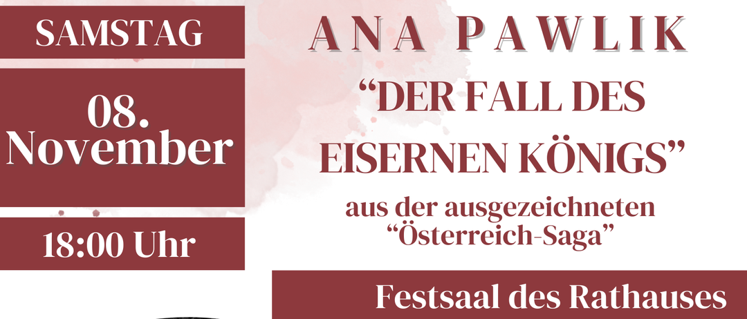 Plakat für historische Lesung mit Ana Pawliak. Das Event findet am Samstag, 8. November um 18:00 Uhr im Festsaal des Rathauses statt. Der Eintritt ist frei, Spenden sind willkommen.