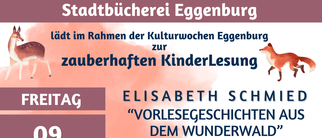 Ein Plakat für Elisabeth Schmieds 'Märchen aus dem Wunderwald' Lesung. Geplant am Freitag, 9. Oktober um 16:00 Uhr. Ort: Stadtbibliothek Eggenburg, Kremserstraße 1. Eintritt frei, Spenden willkommen.