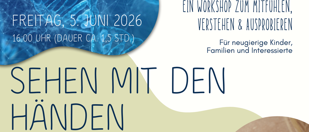Ein Flyer für eine Veranstaltung mit dem Titel 'Mit den Händen sehen' zeigt ein Auge, Hände, die eine Margerite halten, und einen Aufruf, Sehen anders zu verstehen und zu erleben.