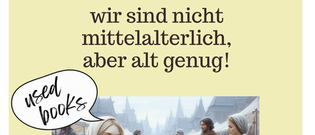 Ein mittelalterlicher Bücherflohmarkt mit einer Frau, die ein Buch hält. Der Markt ist überfüllt mit Bücherhaufen, und die Frau ist von Menschen umgeben. Die Worte 'gebrauchte Bücher' stehen auf dem Bild.