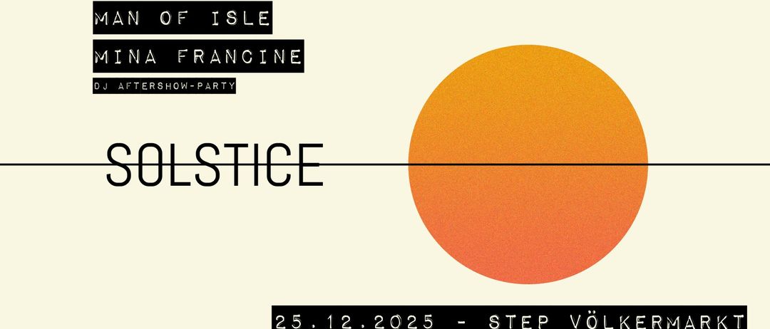 Plakat für OF ISLE FRANCIN's Solstice Show-Party am 25. Dezember 2025 bei STEP VÖ. Das Plakat zeigt einen großen, warmfarbigen Kreis, der die Veranstaltung symbolisiert.