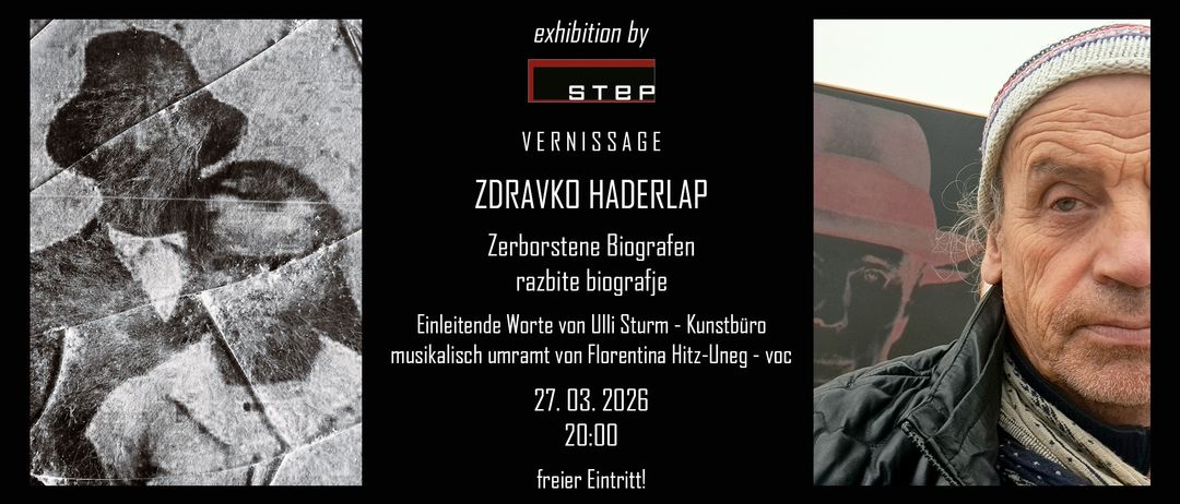 Plakat für eine Ausstellung von STEP Vernissage. Es zeigt ein verschwommenes Foto und erwähnt 'ZDRAVKO HADERLAP,' 'Zerborstene Biografien' und 'raazbite biographie.' Die Veranstaltung findet am 27.03.2026 um 20:00 Uhr statt, Eintritt frei.