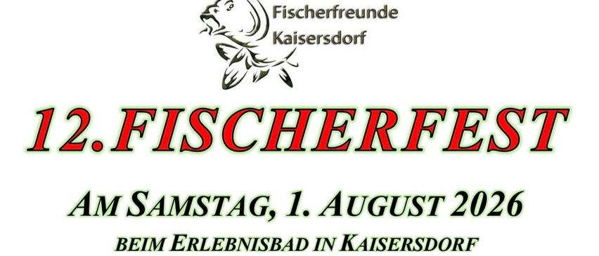 Plakat für das 12. Fischerfest am 1. August 2026 mit Zeitplan, Preisen und einem Hüpfburg. Die Veranstaltung beinhaltet Essen, Getränke, Live-Musik und eine Disco-Nacht.