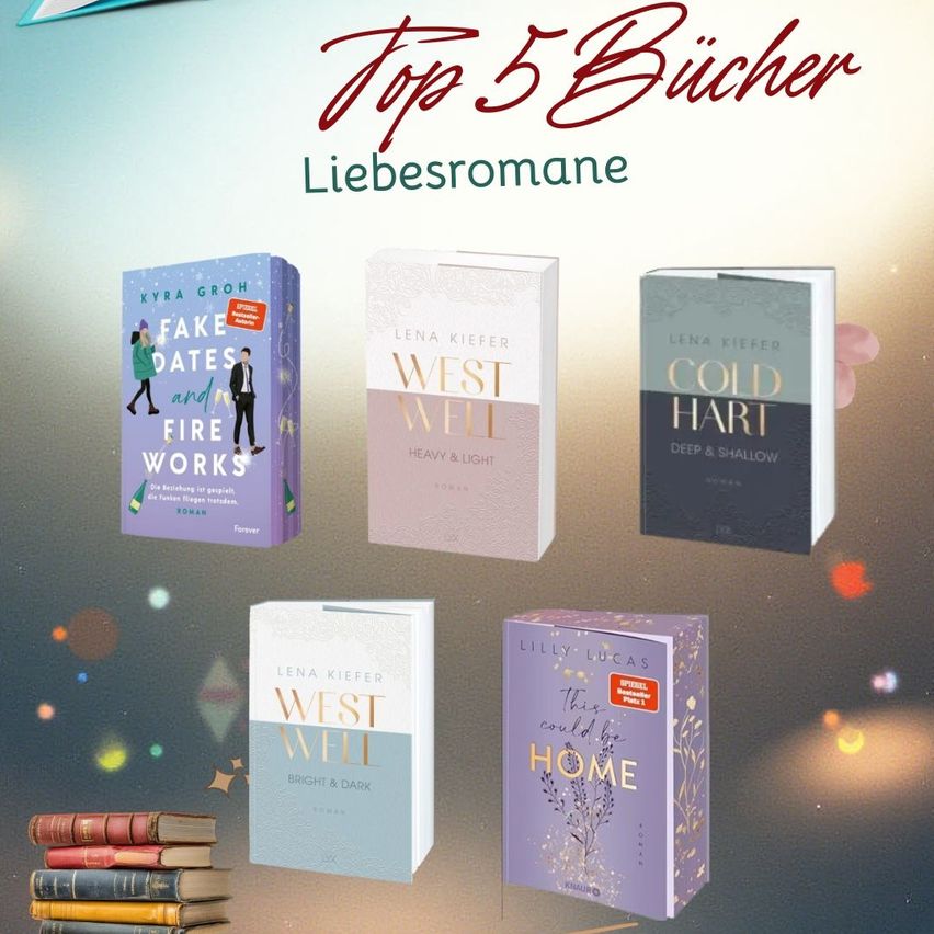 Ein buntes Plakat zeigt fünf Bücher mit der Aufschrift 'Top 5 Bücher Liebesromane'. Drei Bücher sind von Lena Kiefer und zwei von anderen Autoren. Titel umfassen 'Fake Dates and Fire Works', 'West Heavy & Light', 'Cold Hart Deep & Shallow', 'West Well Bright & Dark' und 'This Could Be Home'.