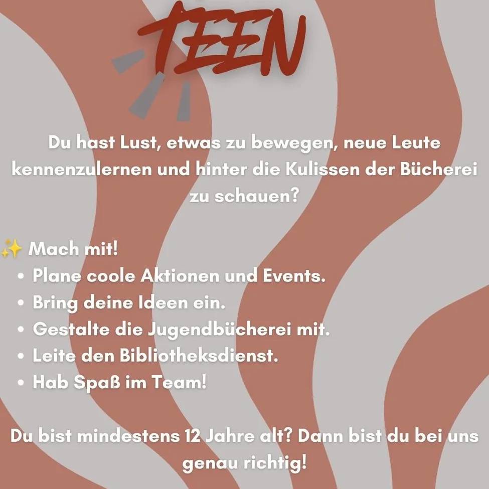Ein Poster mit dem Wort 'TEEN' in Rot, das Jugendliche einlädt, an Bibliotheksaktivitäten teilzunehmen, Events zu planen und dem Team beizutreten. Es betont die Spaß- und Engagementmöglichkeiten.