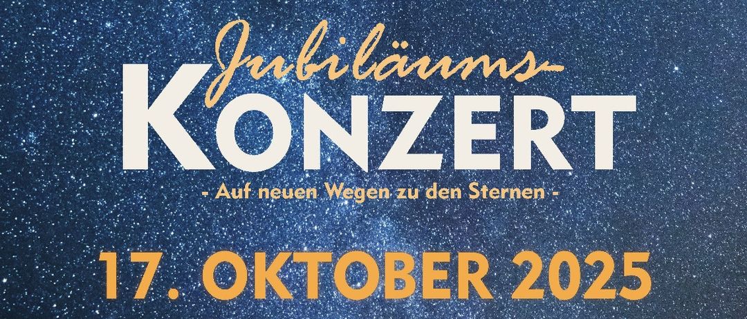 Plakat für ein Konzert am 17. Oktober 2025 im AlpenCongress Berchtesgaden. Der Text lautet 'Per Aspera Ad Astra' und 'Jubiläumskonzert'. Die Veranstaltung beginnt um 19:30 Uhr. Der Hintergrund ist eine sternenklare Nacht.