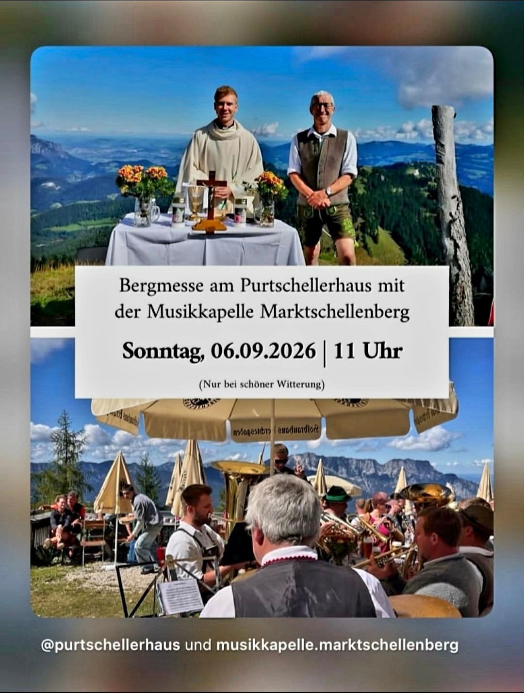 A collage of images showing a priest, a musician, and a group of people playing instruments in a scenic mountain setting. The text overlay reads 'Bergmesse am Purtschellerhaus mit der Musikkapelle Marktschellenberg Sonntag, 06.09.2026 | 11 Uhr (Nur bei schöner Witterung)'.
