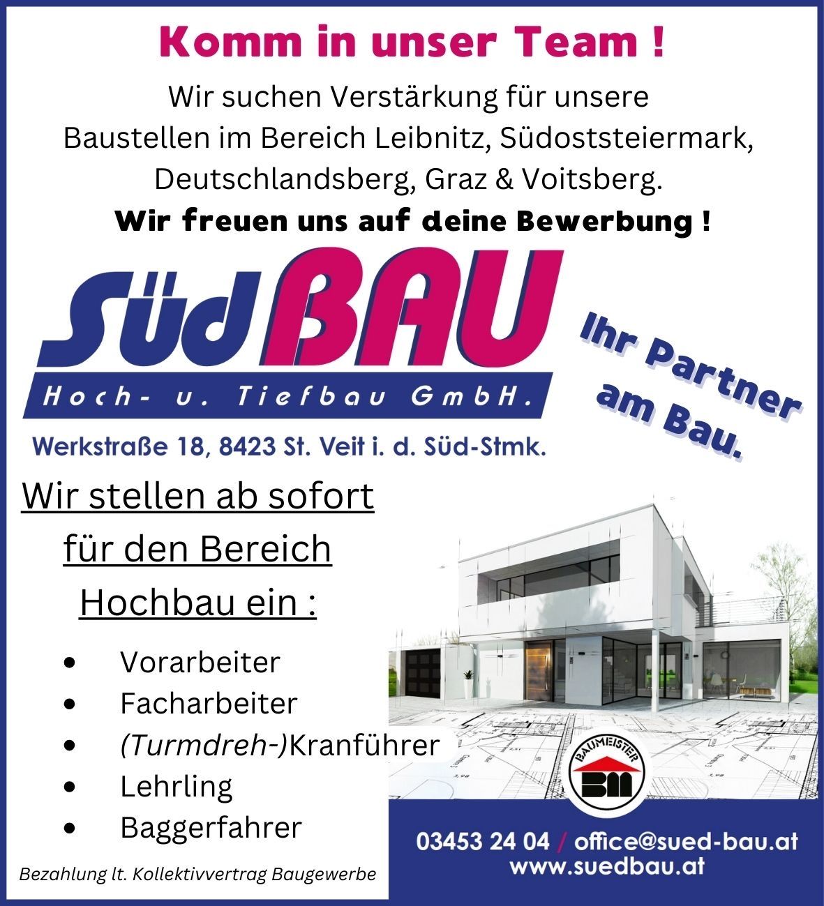 Werbeanzeige für Süd Bau Hoch- und Tiefbau GmbH. Das Unternehmen sucht Verstärkung für verschiedene Positionen im Hochbau-Bereich. Gesucht werden Fachkräfte, darunter Turmdreh-Kranführer, Auszubildende und Baggerfahrer. Das Unternehmen befindet sich in Werkstraße, St. Veit i. d. Süd-Stmk. Kontaktieren Sie sie unter office@sued-bau.at.