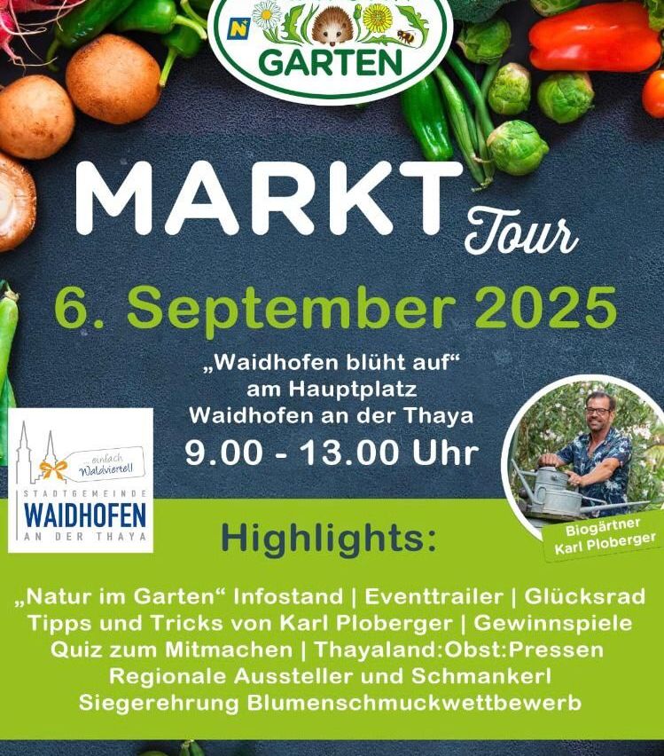 Plakat für die Gartenmarkt-Tour am 6. September 2025 von 9:00 bis 13:00 Uhr. Gehostet von Waidhofen an der Thaya, es bietet Gartenhighlights, einen Stand von Karl Ploberger und verschiedene Aktivitäten.
