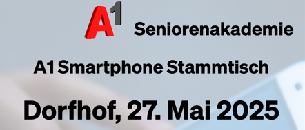 Plakat für die A1 Smartphone Stammtisch-Veranstaltung, die am 27. Mai 2025 im Dorfhof stattfindet. Es enthält Informationen zu den Veranstaltungszeiten, dem Zweck der Veranstaltung, der darauf abzielt, den Teilnehmern das Erlernen ihrer Smartphones zu erleichtern, und zur Anmeldung.