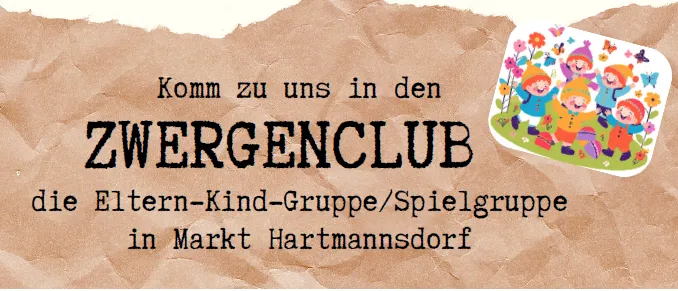 Das Zwergenclub-Poster bewirbt eine Eltern-Kind-Gruppe/Spielgruppe in Markt Hartmannsdorf mit Aktivitäten wie Sozialisierung, Basteln und Singen. Sitzungen finden monatlich im Dorfsaal statt, von 9:00-10:30 Uhr an bestimmten Terminen. Kontaktieren Sie Melanie Kowald für weitere Informationen.
