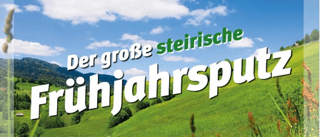 Ein Poster bewirbt die 17. steirische Frühjahrsmesse, vor einer Kulisse aus üppigen grünen Hügeln und einem klaren blauen Himmel. Die Worte 'Der große steirische Frühjahrsputz' sind prominent angezeigt.