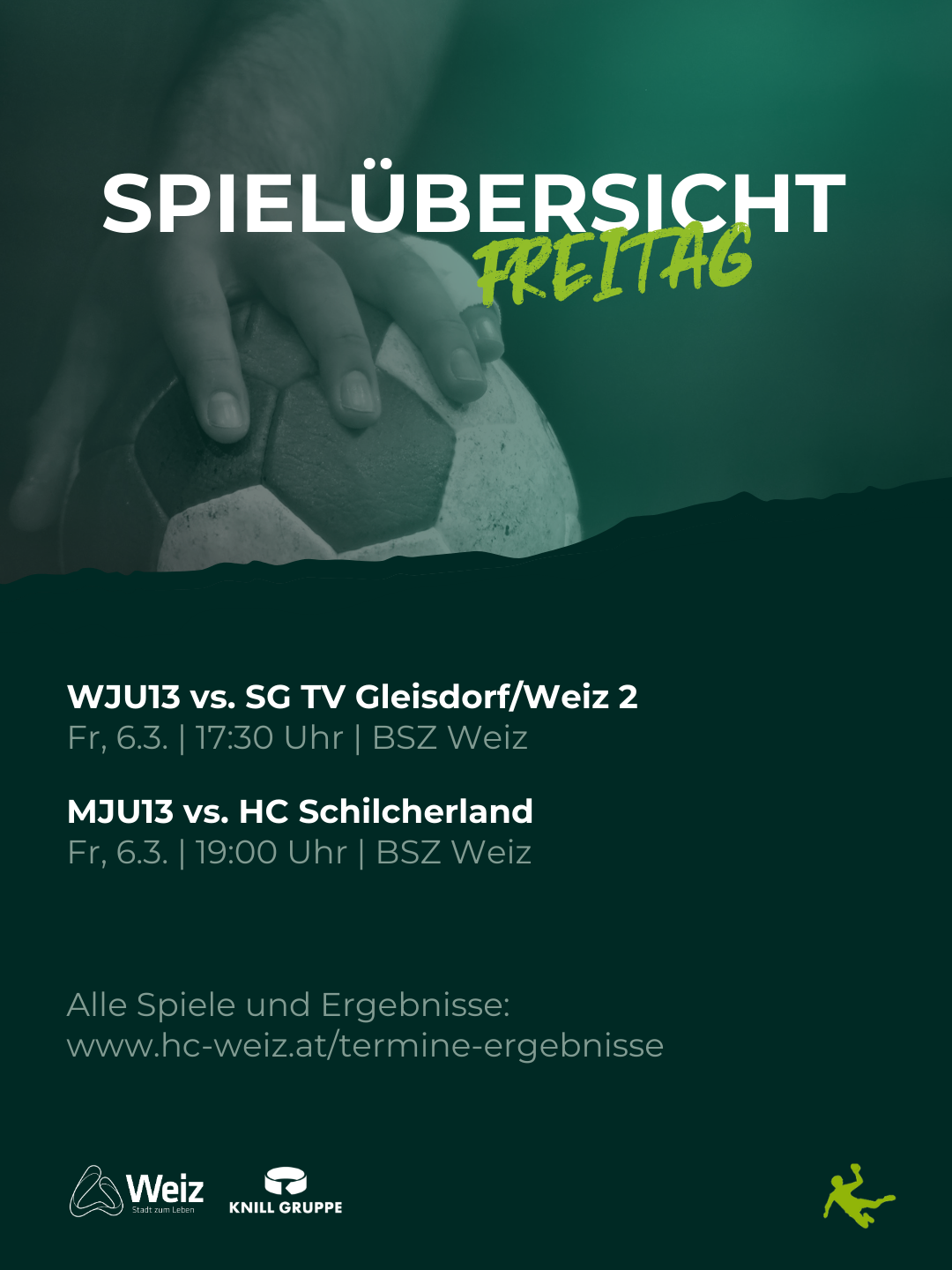A green poster with the words Spielübersicht Freitag on top. It shows two soccer players holding a soccer ball. Below are two soccer matches with times and locations. The website for all games and results is www.hc-weiz.at/termine-ergebnisse.