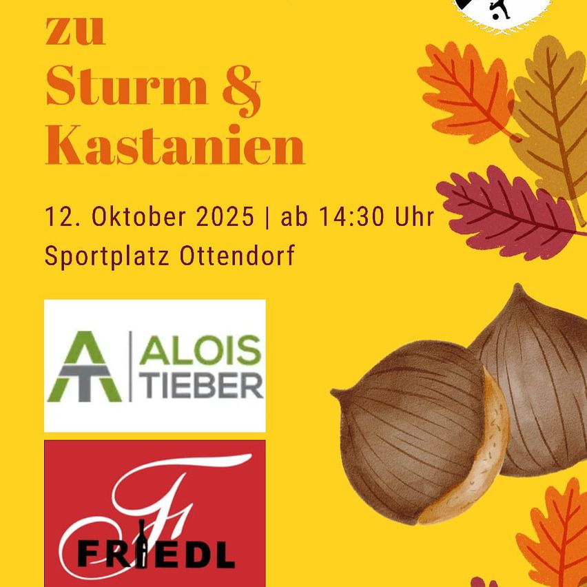 Ein gelbes Plakat kündigt eine Veranstaltung mit dem Titel 'Zu Sturm & Kastanien' für den 12. Oktober 2025 um 14:30 Uhr auf dem Sportplatz Ottendorf an. Es zeigt Logos von Alois Tieber und Friedl sowie Kastanien-Illustrationen.