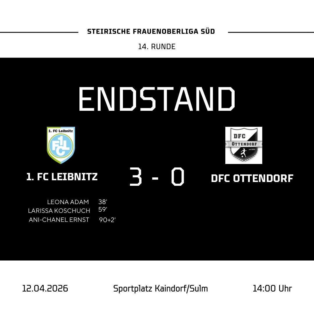 Match result of the 14th round of the Steirische Frauenoberliga South. 1. FC Leibnitz vs. DFL Ottendorf. Date: April 12, 2026. Time: 14:00. Location: Sportplatz Kaindorf/Sulm. Score: 3-0. Goals by Leona Adam, Larissa Koschuh, and Ani-Chanel Ernst.