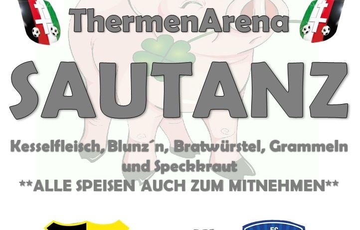 Plakat für die Sautanz-Veranstaltung in der Thermena Arena am 2026 mit Essensangeboten und einem Fußballspiel um 15:00 Uhr.