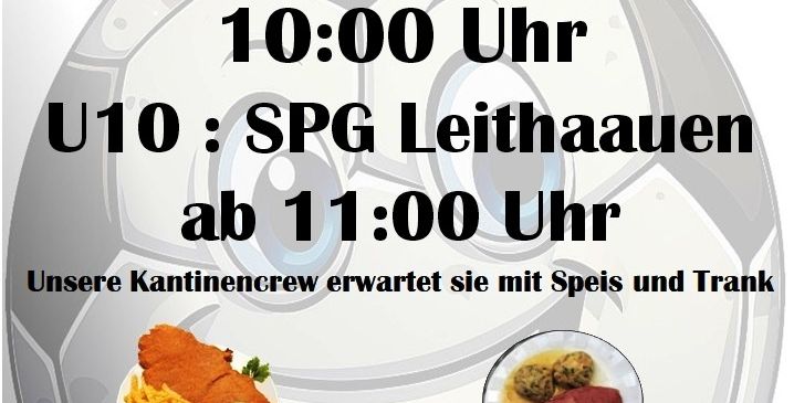 Plakat für ein U10-Fußballspiel am 12.04.2026 um 10:00 Uhr. Teams sind U10 und SPG Leithehausen, mit Essensausgabe ab 11:00 Uhr. Vorgestellte Speisen sind Schnitzel mit Pommes und Surbraten mit Knödel. Alle Speisen auch zum Mitnehmen erhältlich.