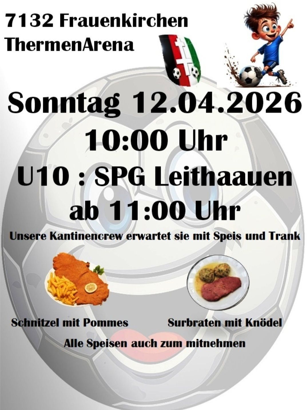 Soccer match on Sunday, April 12, 2026, starting at 10:00 AM. U10 vs. SPG Leithauen from 11:00 AM. Food and drinks available.