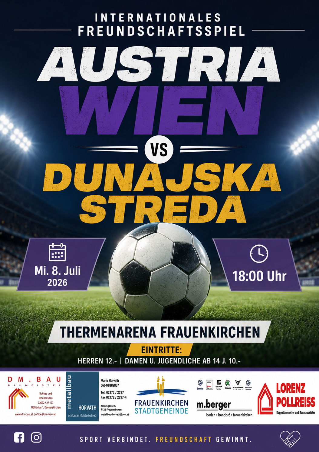 Fußballspielplakat für Austria Wien gegen Dunajska Streda. Datum: 8. Juli 2026, Zeit: 18:00 Uhr. Ort: Frauenkirchen. Eintritt: Herren 12+, Damen und Jugendliche unter 14 frei.