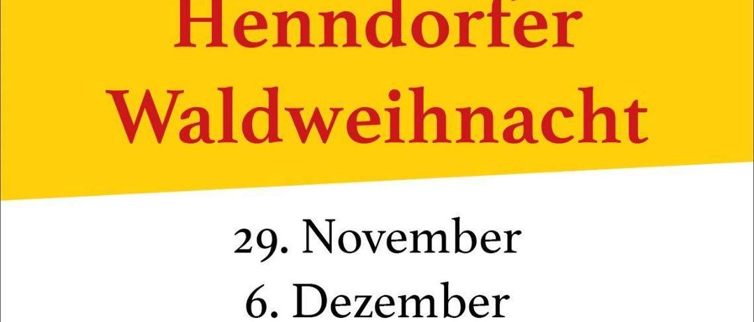 Plakat für die Hennsdorfer Waldweihnacht, ein Winterevent in Hennsdorf. Das Plakat zeigt eine Kirche, eine verschneite Landschaft und eine Skulptur. Die Veranstaltung läuft vom 29. November bis 6. Dezember.