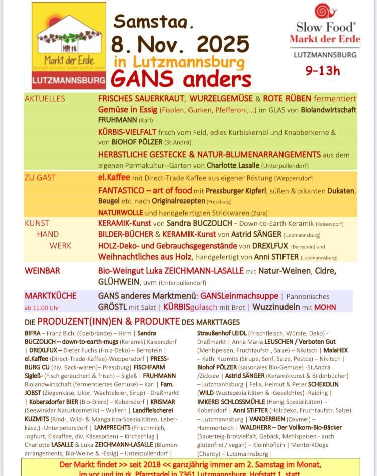 Ein Ereignis in Lutzmannsburg. Stände für frisches Sauerkraut, Wurzelgemüse und fermentiertes Gemüse in Glas von Biolandwirtschaft. Kürbis-Vielfalt von Karl. Herbstliche Gestecke und Naturblumenarrangements von Charlotte Lasalle. Kaffee mit Direkt-Trade-Kaffee aus eigener Röstung. Fantastico - Art of Food mit Pressburger Kipferl, Sübes und pikanten Dukaten Beugel. Naturwolle und handgefertigte Strohwaren. Keramik-Kunst von Sandra Buczolich. Holz-Deko- und Gebrauchsgegenstände von Drexlux. Weihnachtsliches aus Holz, handgefertigt von Anni Stifler. Bio-Weingut Luka Zeichman-Lasalle. Marktküche mit verschiedenen Gerichten. Produktstände und Markthändler.