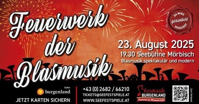Plakat für die 'Feuerwerk der Blasmusik'-Veranstaltung am 23. August 2025. Es zeigt Feuerwerk, Musikinstrumente und einen QR-Code für Tickets. Die Veranstaltung beginnt um 19:30 auf der Seebühne Mörbisch.