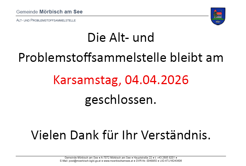 Die Alt- und Problemstoffsammlungsstelle in Morbisch am See bleibt am Karsamstag, 04.04.2026 geschlossen. Vielen Dank für Ihr Verständnis.