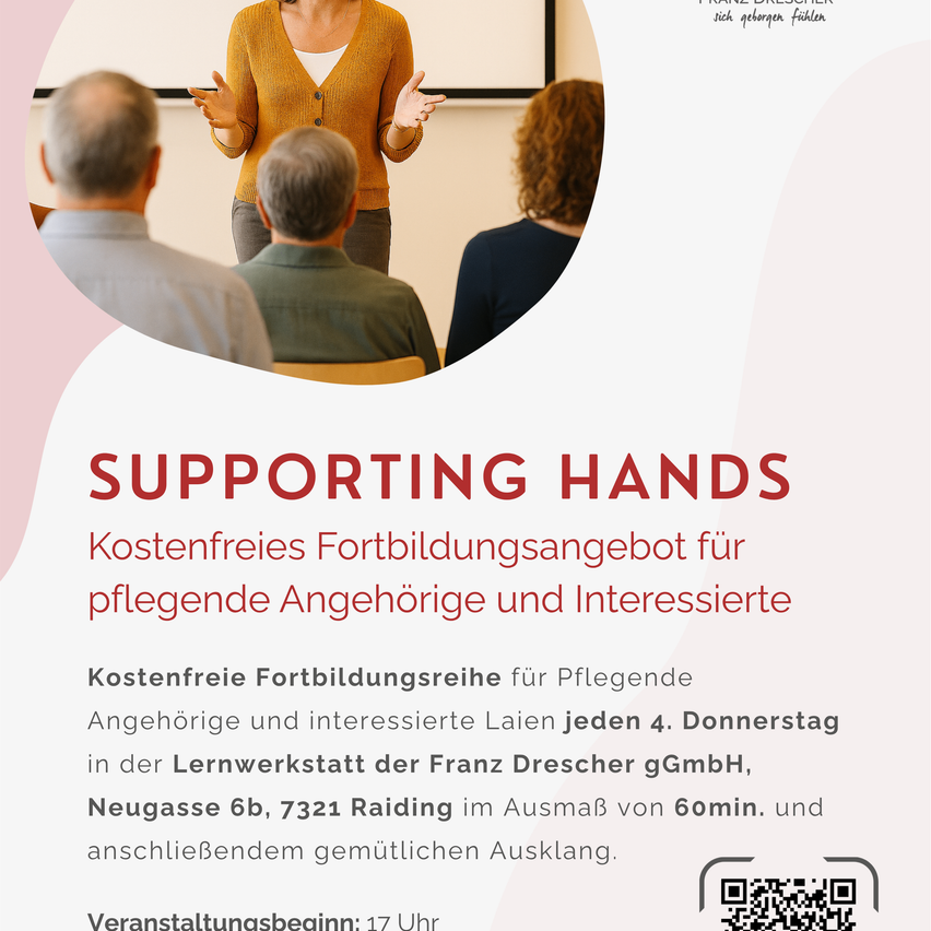 Unterstützende Hände. Kostenlose Schulungen für pflegende Angehörige und Interessierte. Jeden 4. Donnerstag bei Franz Drescher GmbH. Beginn um 17:17 Uhr.